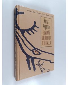 Kirjailijan Kirsti Kejonen käytetty kirja Elämää suurella virralla : totta ja tarua Tenolta