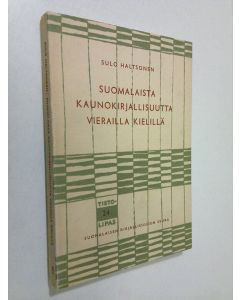 Kirjailijan Sulo Haltsonen käytetty kirja Suomalaista kaunokirjallisuutta vierailla kielillä