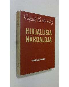 Kirjailijan Rafael Koskimies käytetty kirja Kirjallisia näköaloja