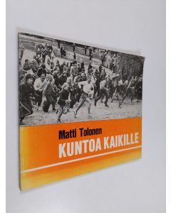 Kirjailijan Matti Tolonen käytetty kirja Kuntoa kaikille