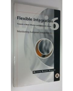 käytetty kirja Flexible integration : towards a more effective and democratic Europe