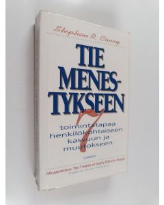 Kirjailijan Stephen R. Covey käytetty kirja Tie menestykseen : 7 toimintatapaa henkilökohtaiseen kasvuun ja muutokseen