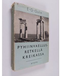 Kirjailijan Eelis Gideon Gulin käytetty kirja Pyhiinvaellusretkellä Kreikassa