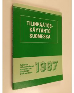 käytetty kirja Tilinpäätöskäytäntö Suomessa 1987 : tutkimus 100 suomalaisen suuryrityksen tilinpäätösinformaatiosta