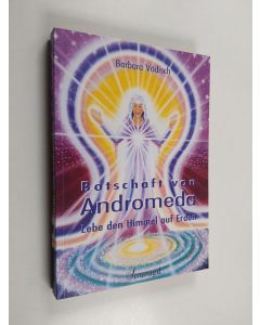 Kirjailijan Barbara Vödisch käytetty kirja Botschaft von Andromeda - lebe den Himmel auf Erden