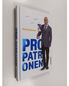 Kirjailijan Matti Patronen uusi kirja Pro Patronen (UUSI)