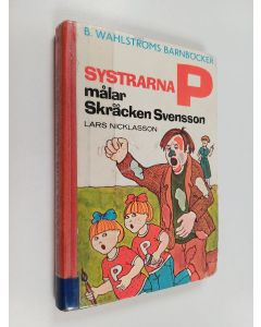 Kirjailijan Lars Nicklasson käytetty kirja Systrarna P målar Skräcken Svensson