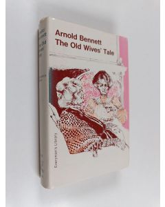 Kirjailijan Enoch Arnold Bennett käytetty kirja The Old Wives' Tale - A Novel