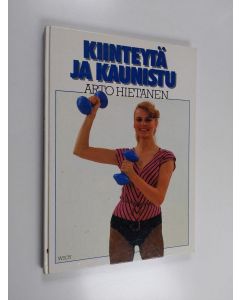 Kirjailijan Arto Hietanen käytetty kirja Kiinteytä ja kaunistu