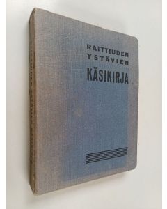 käytetty kirja Raittiuden ystävien käsikirja