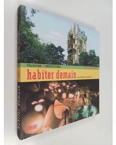 Kirjailijan Véronique Willemin käytetty kirja Habiter demain : de l'utopie à la réalité