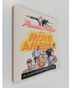 Kirjailijan Jules Feiffer käytetty kirja Ronald Reagan in Movie America : A Jules Feiffer Production