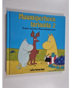 Kirjailijan Kaija Pakkanen käytetty kirja Muumiperheen tarinoita 2 : Kaksi tarinaa Muumilaaksosta