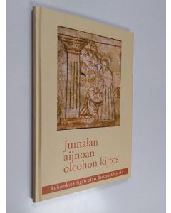 Kirjailijan Mikael Agricola käytetty kirja Jumalan aijnoan olcohon kijtos : rukouksia Agricolan Rukouskirjasta