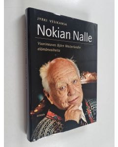 Kirjailijan Jyrki Vesikansa käytetty kirja Nokian Nalle : vuorineuvos Björn Westerlundin elämänvaiheita (signeerattu omiste)
