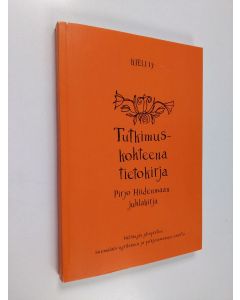 käytetty kirja Tutkimuskohteena tietokirja : Pirjo Hiidenmaan juhlakirja