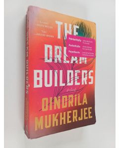 Kirjailijan Oindrila Mukherjee käytetty kirja The dream builders : a novel