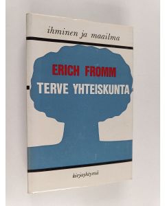 Kirjailijan Erich Fromm käytetty kirja Terve yhteiskunta