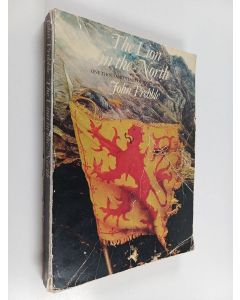 Kirjailijan John Prebble käytetty kirja The lion in the north : a personal view of Scotland's history