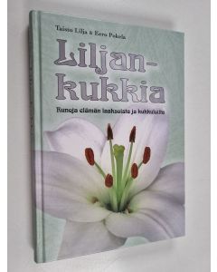 Kirjailijan Eero Pokela & Taisto Lilja käytetty kirja Liljankukkia : runoja elämän laaksoista ja kukkuloilta