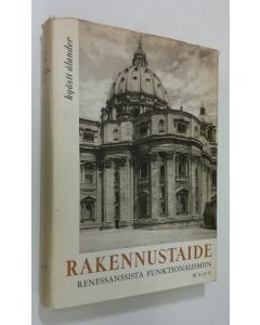 Kirjailijan Kyösti Ålander käytetty kirja Rakennustaide renessanssista funktionalismiin