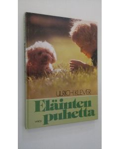 Kirjailijan Ulrich Klever käytetty kirja Eläinten puhetta