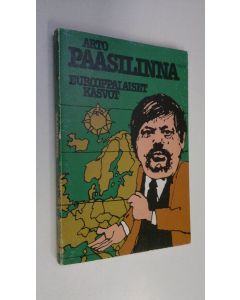 Kirjailijan Arto Paasilinna käytetty kirja Eurooppalaiset kasvot