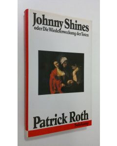 Kirjailijan Patrick Roth käytetty kirja Jonny Shines oder Die Wiederentdeckung der Toten