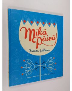 käytetty kirja Mikä päivä! : tänään juhlitaan