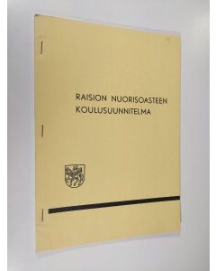 Kirjailijan Matti Peltonen käytetty kirja Raision nuorisoasteen koulusuunnitelma