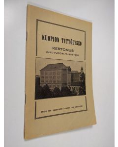 käytetty teos Kuopion tyttölyseo : Kertomus lukuvuodelta 1934-1935