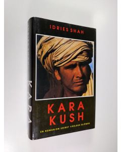 Kirjailijan Idries Shah käytetty kirja Kara Kush