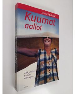 Kirjailijan Jenni Murray käytetty kirja Kuumat aallot : nykynaisen vaihdevuosiopas