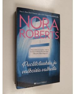 Kirjailijan Nora Roberts käytetty kirja Puolitotuuksia ja valkoisia valheita