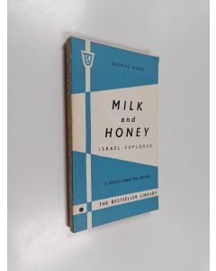 Kirjailijan George Mikes käytetty kirja Milk and Honey : Israel explored