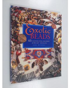 Kirjailijan Sara Withers käytetty kirja Exotic Beads - 45 Distinctive Beaded Jewelry Designs