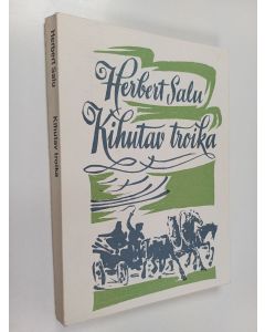 Kirjailijan Herbert Salu käytetty kirja Kihutav troika : esseid kirjandusest