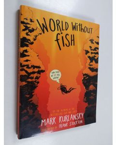 Kirjailijan Mark Kurlansky käytetty kirja World Without Fish