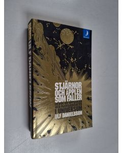 Kirjailijan Ulf Danielsson käytetty kirja Stjärnor och äpplen som faller : en bok om upptäckter och märkvärdigheter i universum