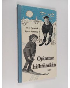 Kirjailijan Tomm Murstad & Björn Winsnes käytetty kirja Opimme hiihtämään