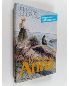 Kirjailijan Ulla-Lena Lundberg käytetty kirja Kuninkaan Anna