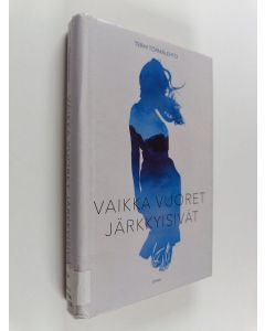 Kirjailijan Terhi Törmälehto käytetty kirja Vaikka vuoret järkkyisivät