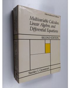 Kirjailijan Stanley I. Grossman käytetty kirja Multivariable calculus, linear algebra and differential equations
