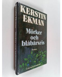Kirjailijan Kerstin Ekman käytetty kirja Mörker och blåbärsris