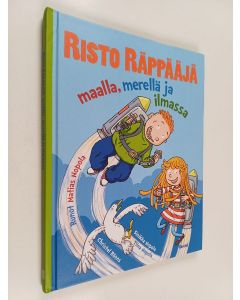 Kirjailijan Matias Nopola käytetty kirja Risto Räppääjä maalla, merellä ja ilmassa