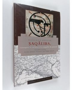 Kirjailijan Mohamed Meouak käytetty kirja Ṣaqâliba, eunuques et esclaves à la conquête du pouvoir : géographie et histoire des élites politiques "marginales" dans l'Espagne umayyade