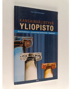 Kirjailijan Karl-Erik Michelsen käytetty kirja Kansainvälistyvä yliopisto : suomalaisen yliopistojärjestelmän haasteet