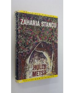 Kirjailijan Zaharia Stancu käytetty kirja Hullu metsä