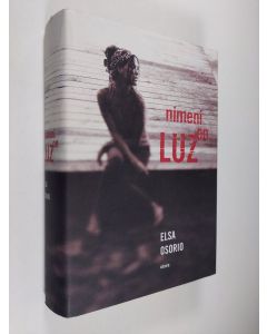 Kirjailijan Elsa Osorio käytetty kirja Nimeni on Luz