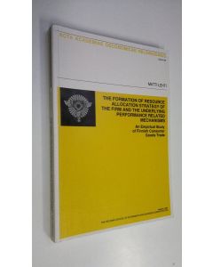 Kirjailijan Matti Lehti käytetty kirja The formation of resource allocation strategy of the firm and the underlying performance related mechanisms : an empirical study of Finnish consumer goods trade